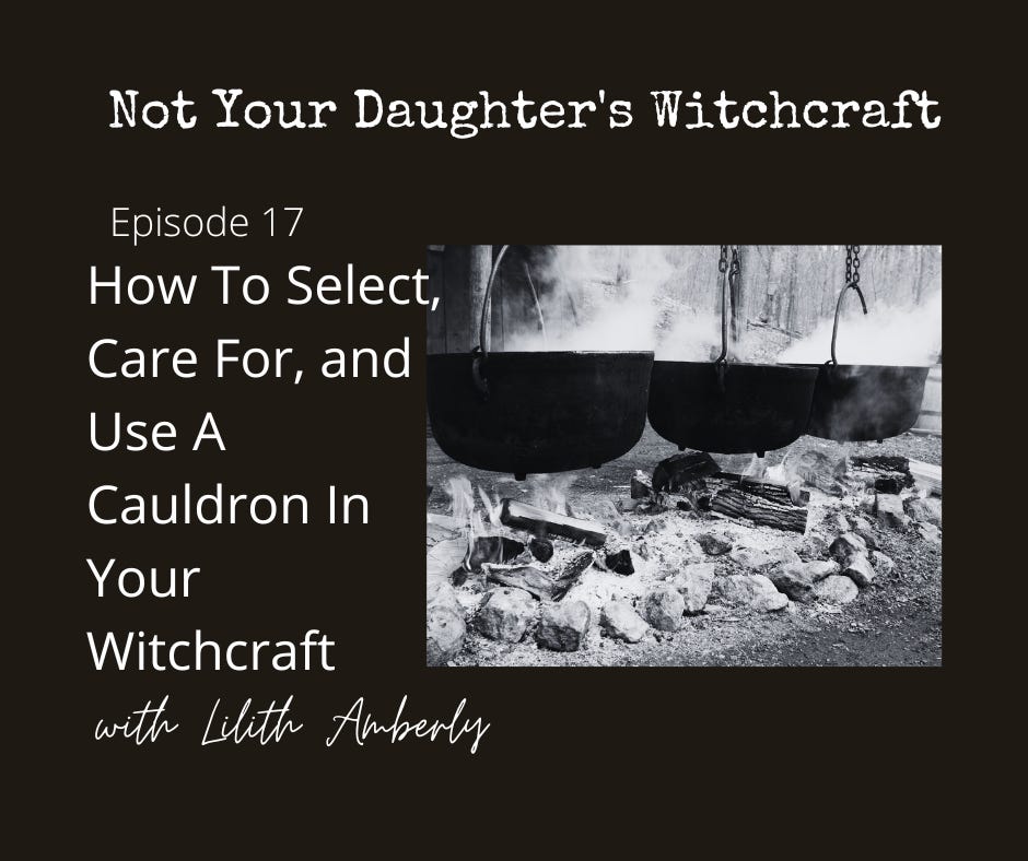 #17: How To Select, Care For, And Use Cauldrons In Your Witchcraft