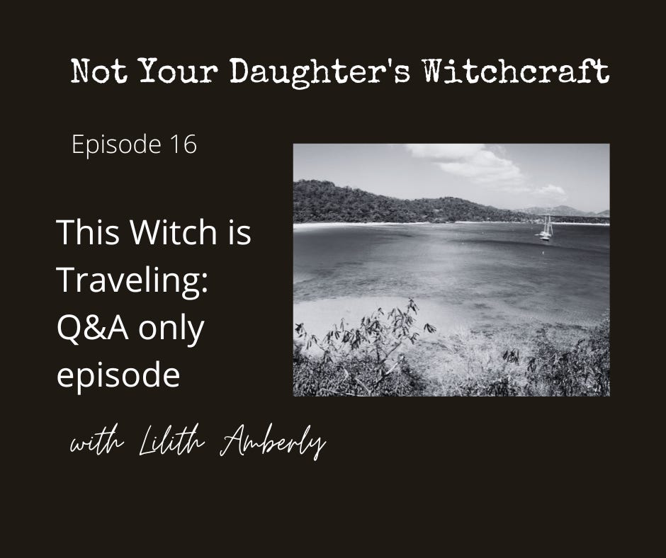 #16: This Witch Is Traveling: Q&A Only Episode