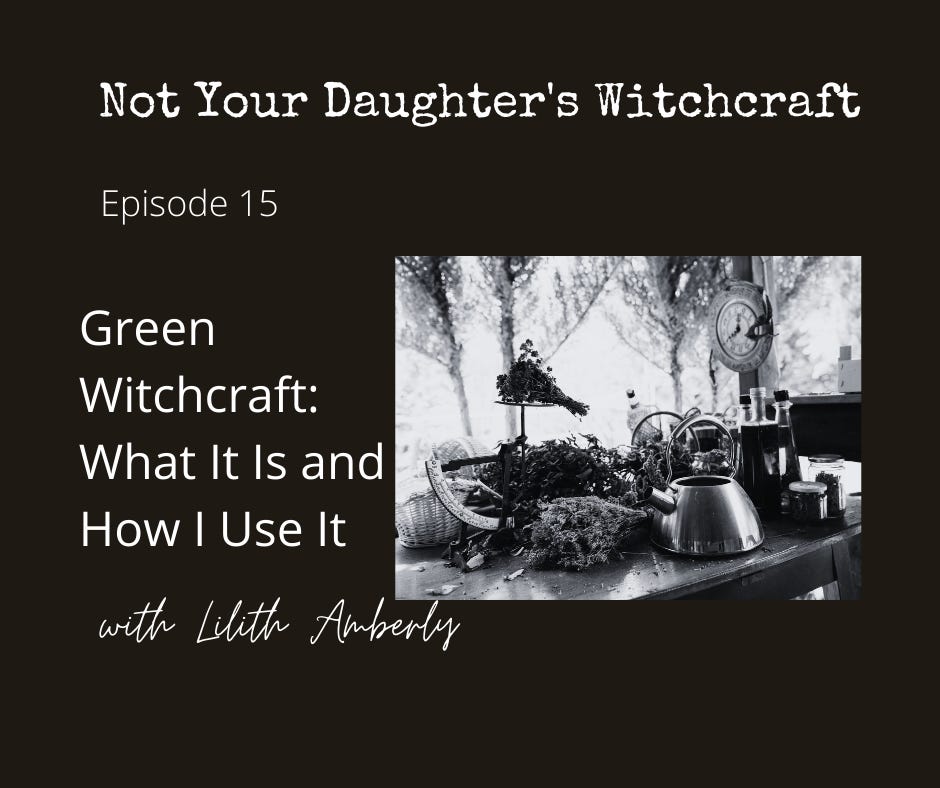 #15: Green Witchcraft: What It Is And How I Use It