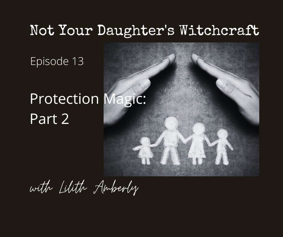 #13: Protection Magic: Part 2