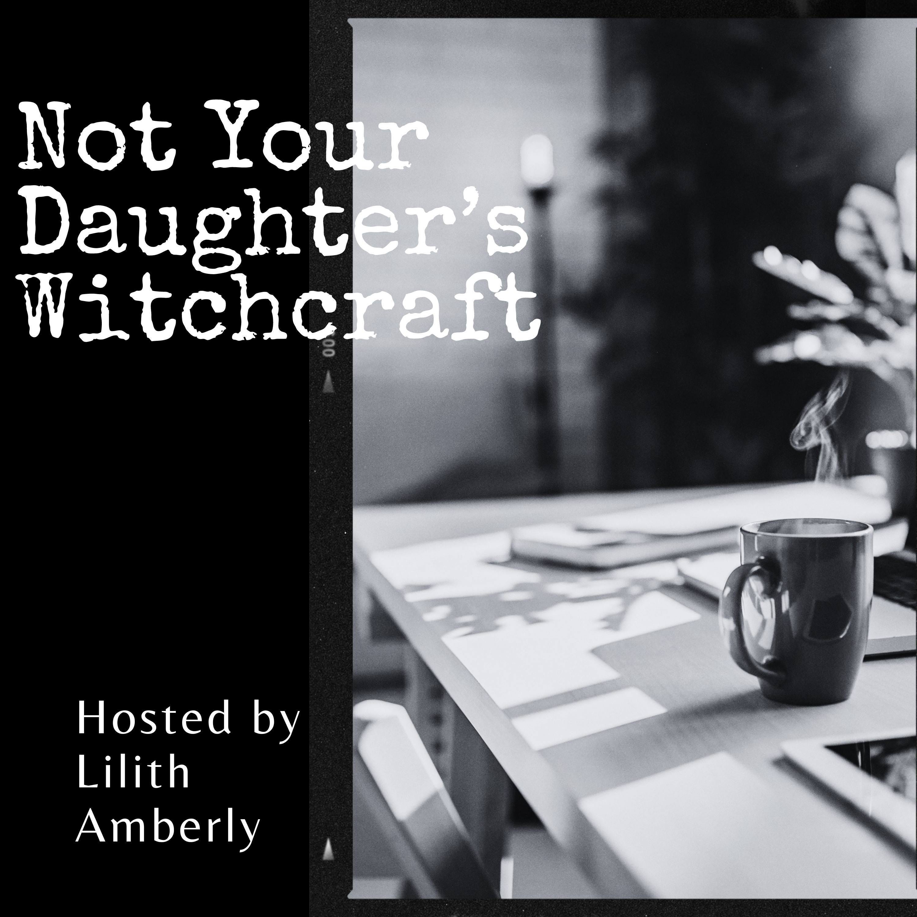 Not Your Daughter\'s Witchcraft