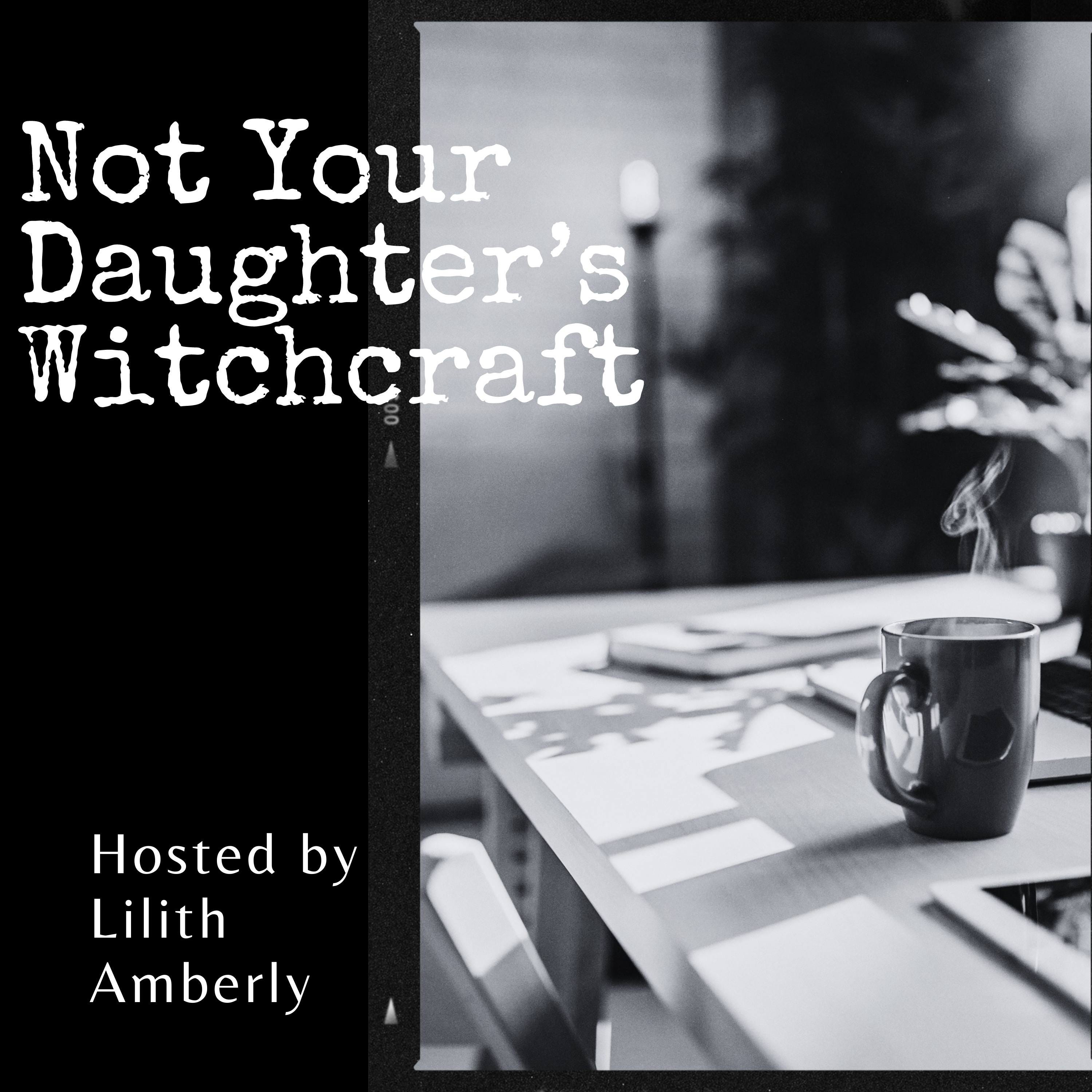 Not Your Daughter\'s Witchcraft