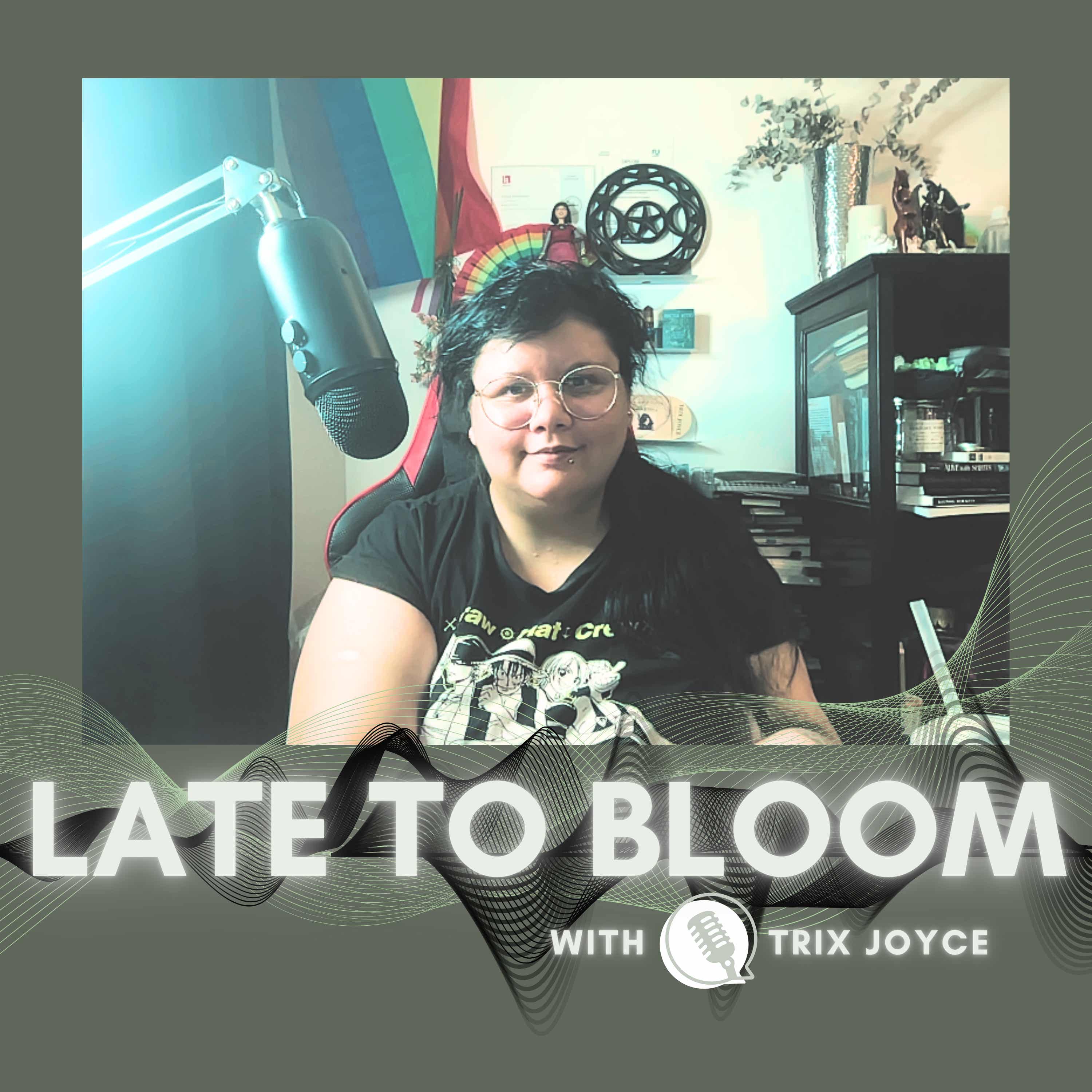 Late to Bloom podcast artwork