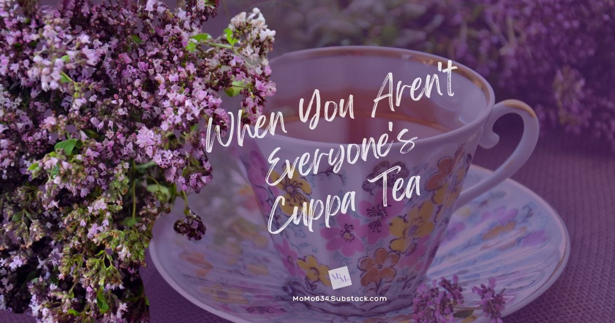 When You Aren't Everyone's Cuppa Tea [2025 Re-Post] episode artwork