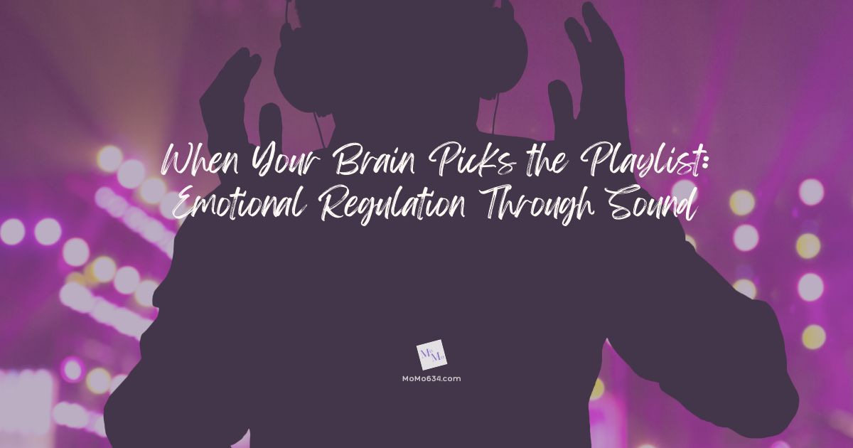 When Your Brain Picks the Playlist: Emotional Regulation Through Sound episode artwork