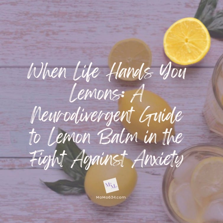 When Life Hands You Lemons: A Neurodivergent Guide to Lemon Balm in the Fight Against Anxiety episode artwork