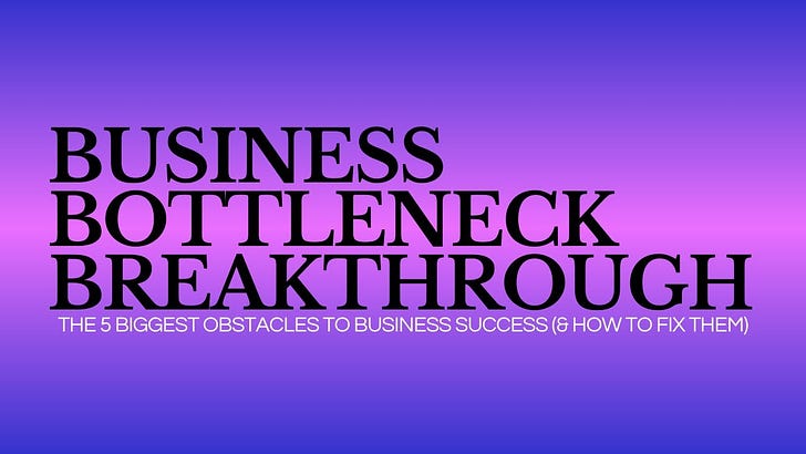 How to Identify the Biggest Bottleneck in Your Business How to Identify the Biggest Bottleneck in Your Business