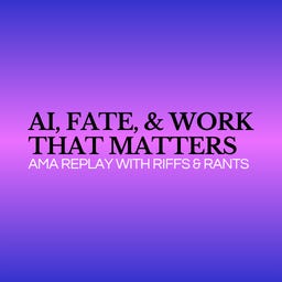 AI, Fate, & Work That Matters AI, Fate, & Work That Matters