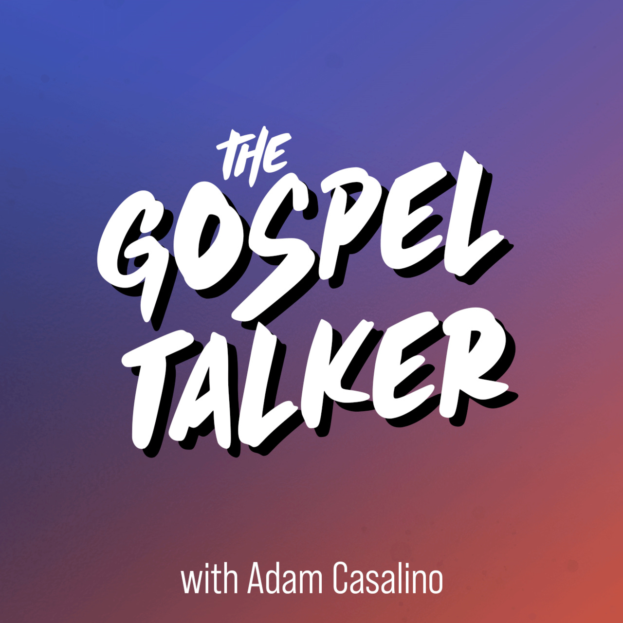 The Gospel TALKER Podcast
