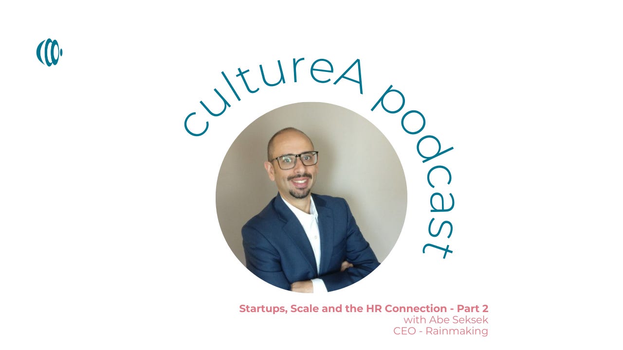 Startups, Scale and the HR Connection with Abe Seksek - Part 2
