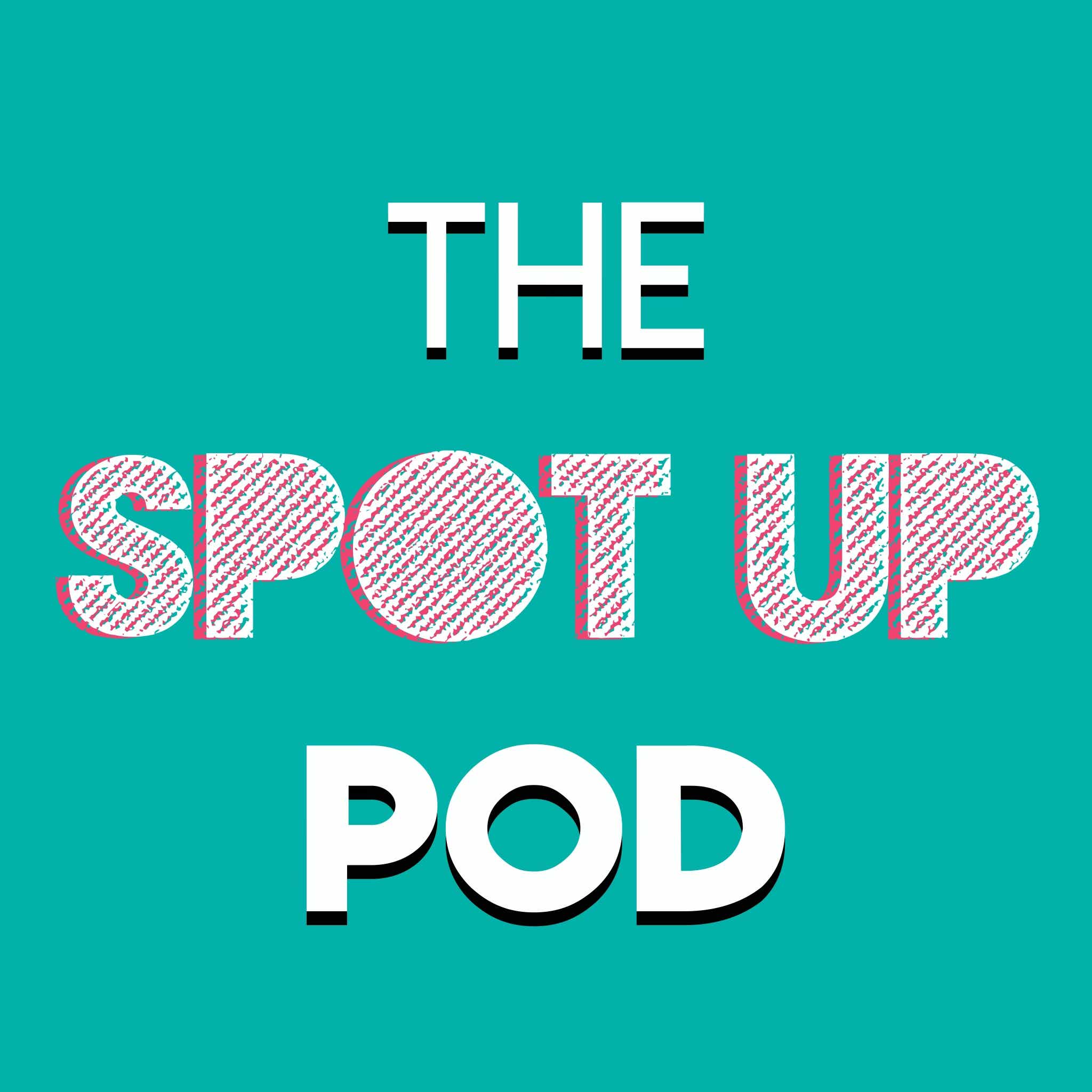 The Spot Up Pod
