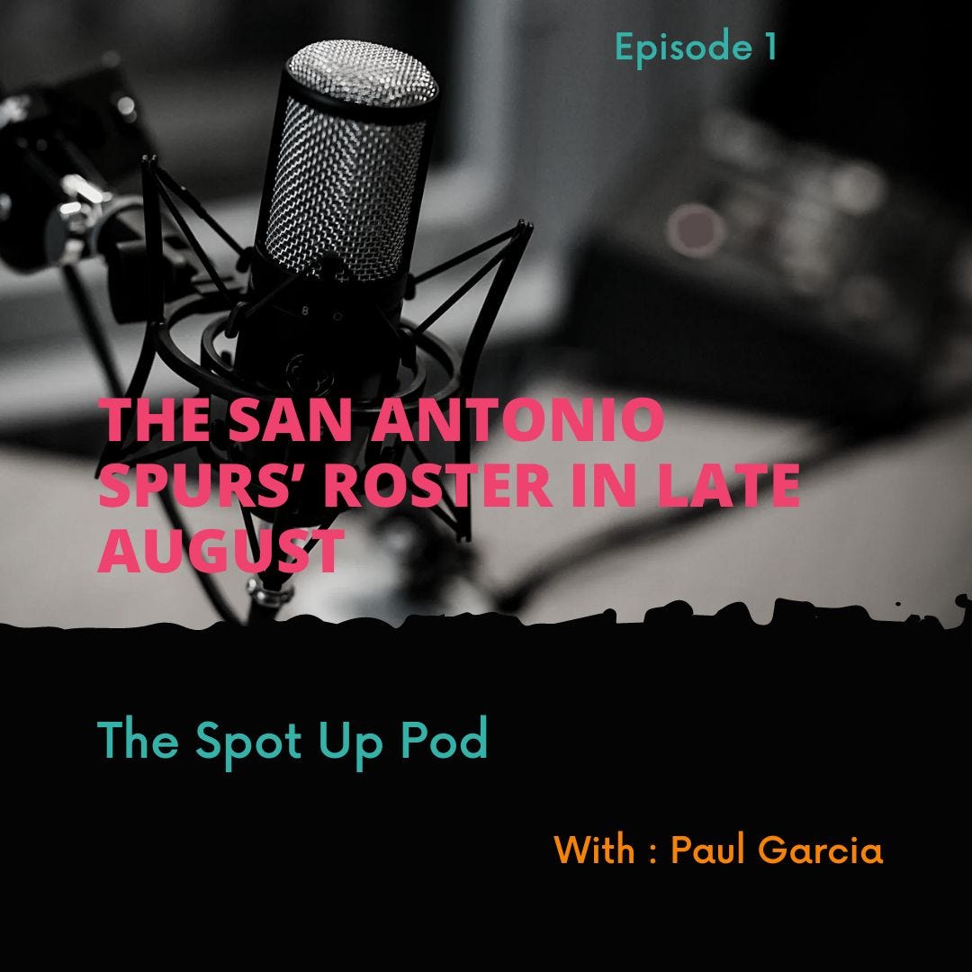 Ep. 1: The San Antonio Spurs' Roster in Late August