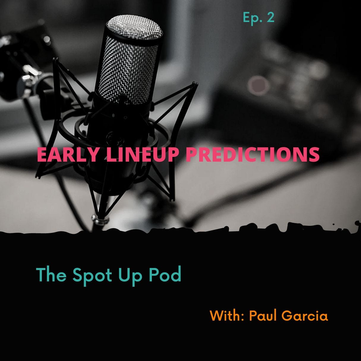 Ep. 2:Early Lineup Predictions