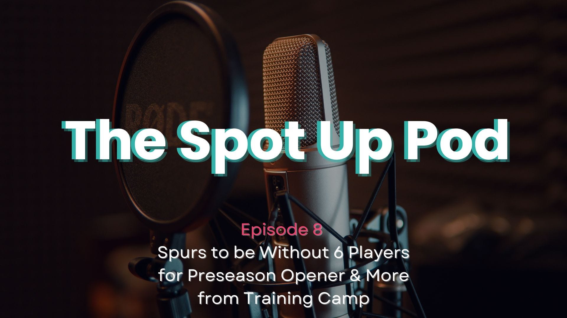 Ep. 8: Spurs to be Without 6 Players for Preseason Opener & More from Training Camp