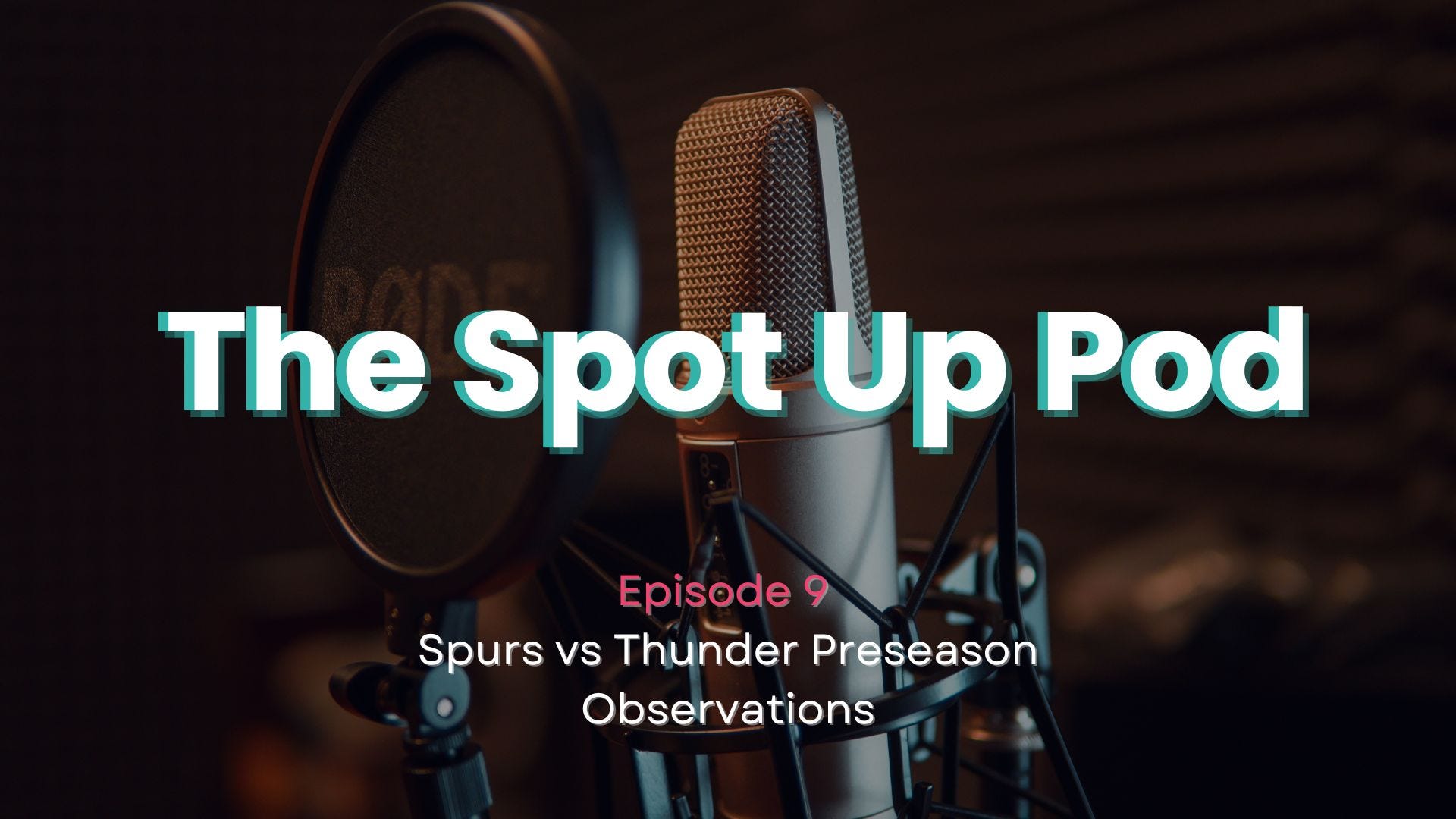 Ep. 9: Spurs vs Thunder Preseason Observations