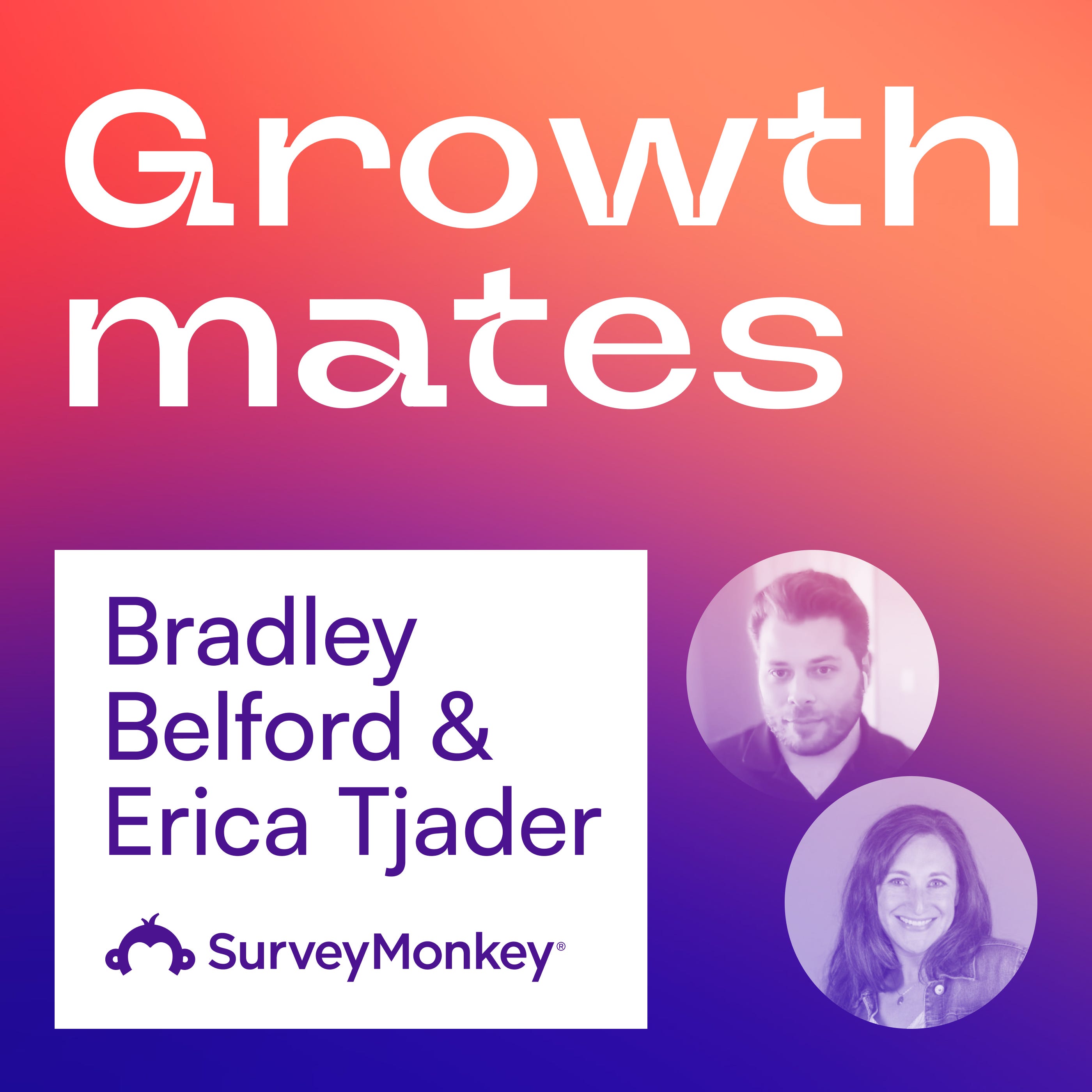 cover of episode The Evolution of Growth at SurveyMonkey | Bradley Belford and Erica Tjader