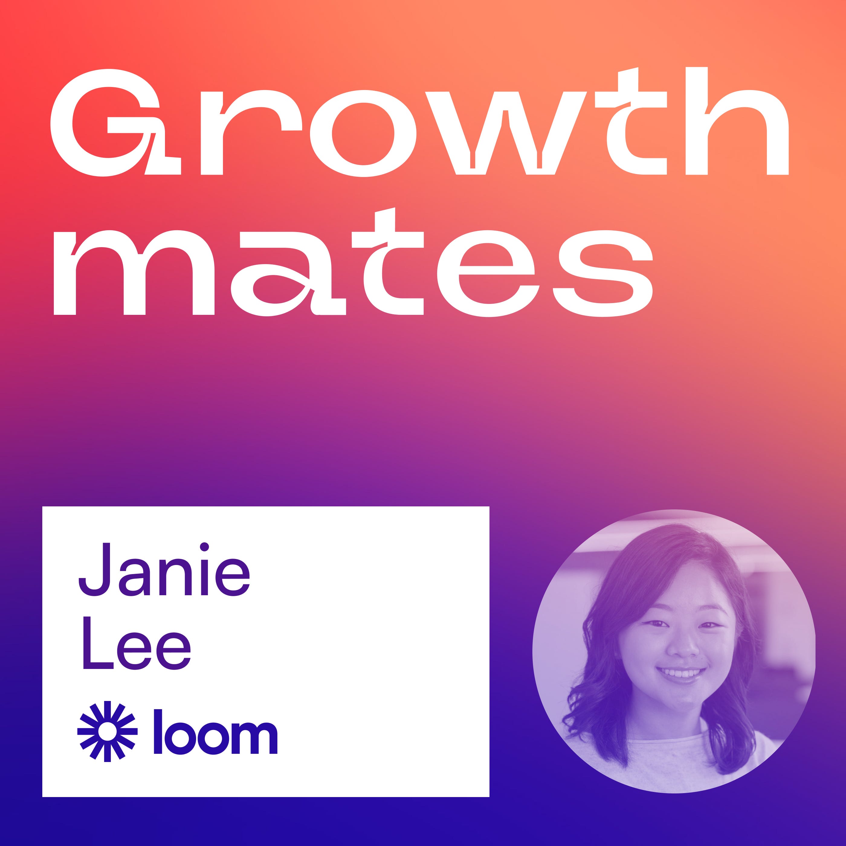 cover of episode Loom High-Impact Experiments and Synergy Between Core and Growth | Janie Lee (Head of Product at Loom)