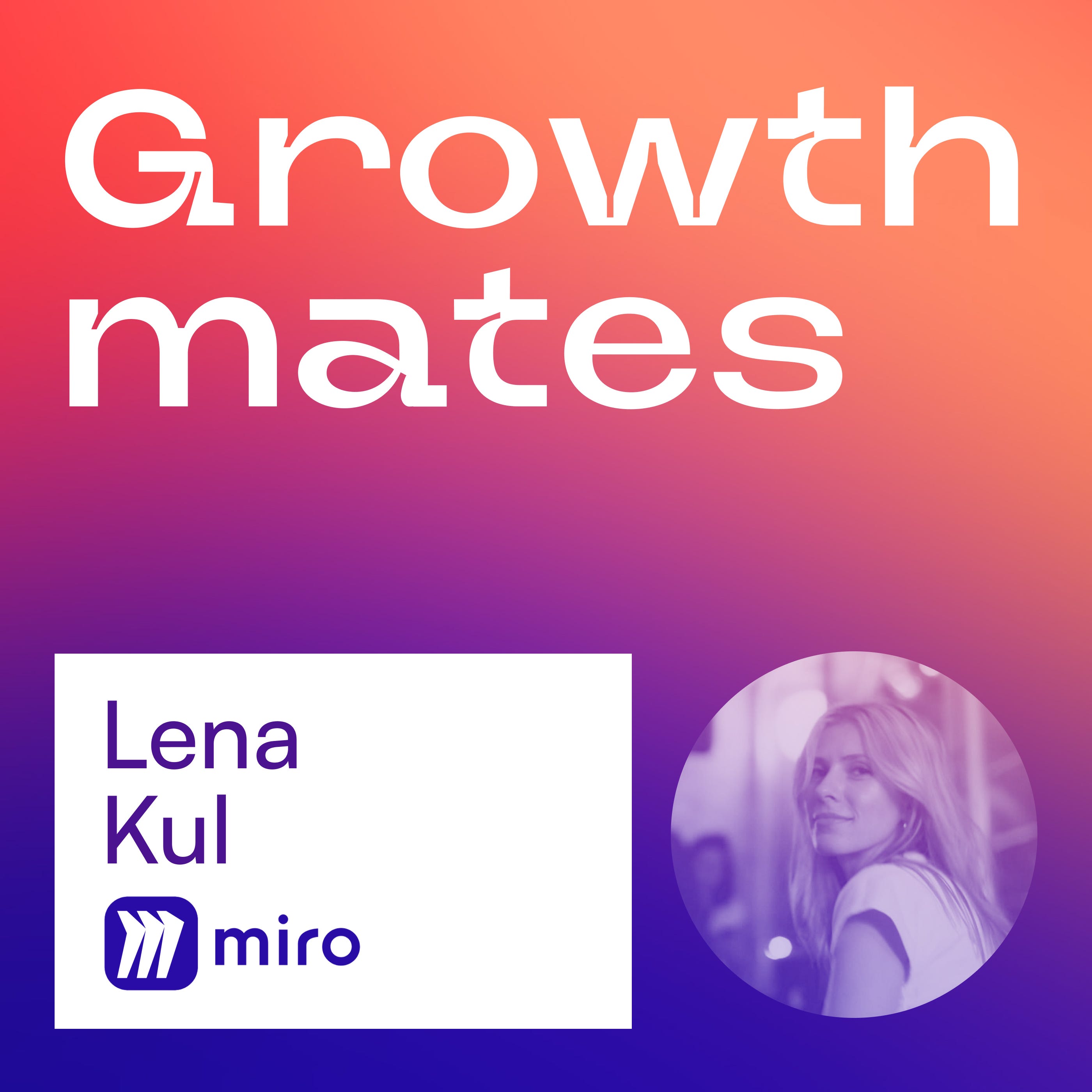 cover of episode How to Get Your Dream Job and Stand Out in the Crowd | Lena Kul (Miro)