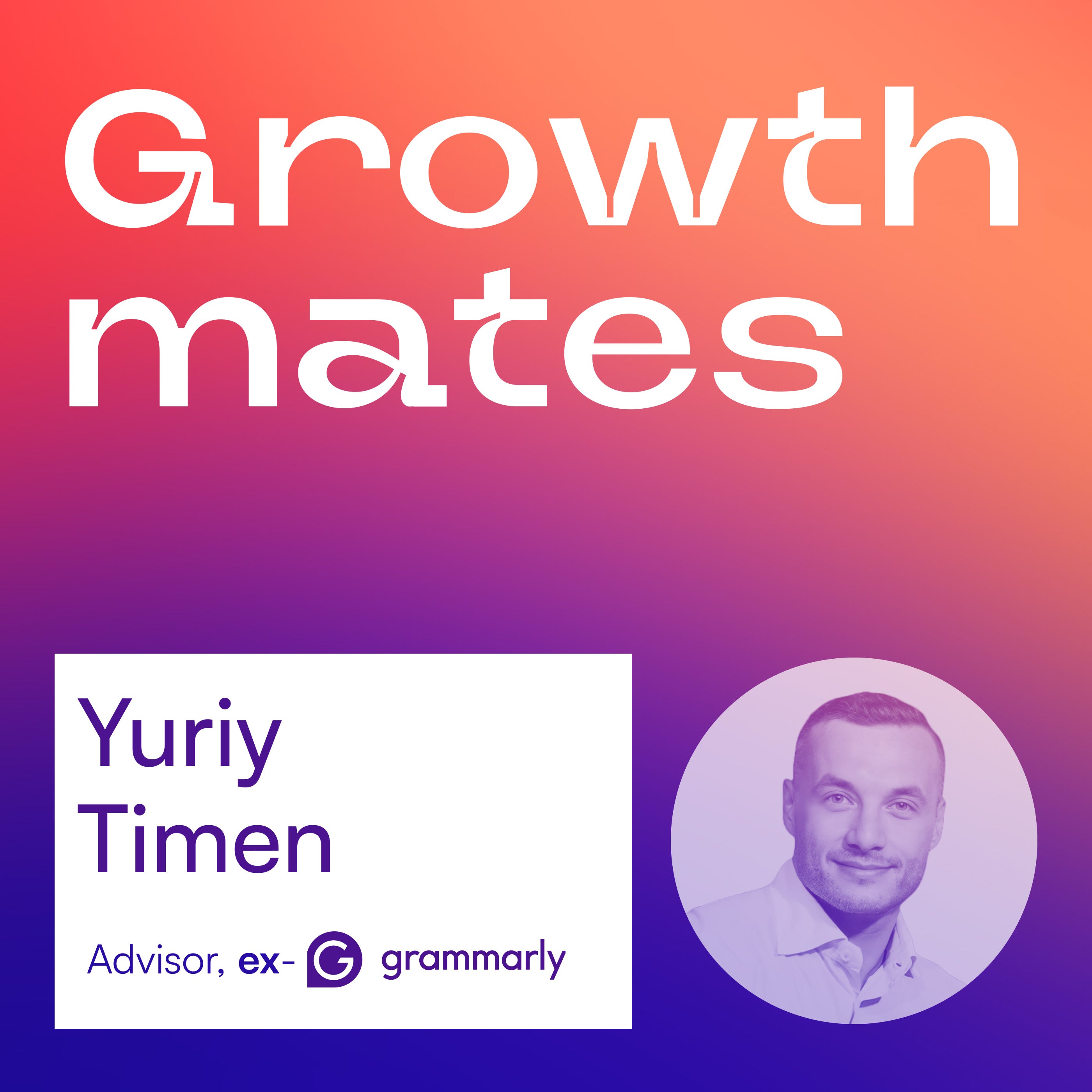 cover of episode What 4 Years of Advising 35+ Companies Taught Me | Yuriy Timen (Advisor, Ex-Growth at Grammarly)