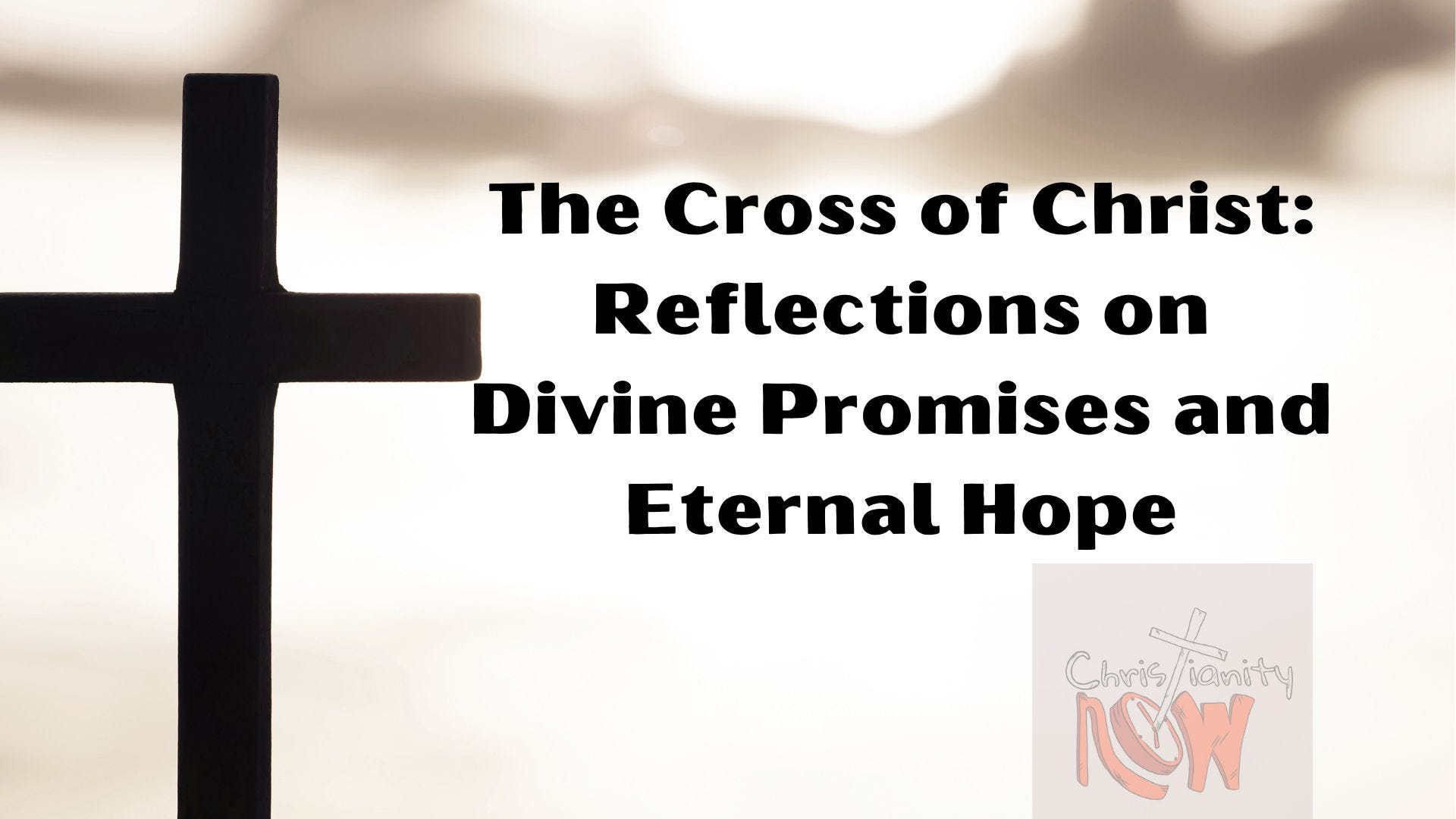 The Cross of Christ Reflections on Divine Promises and Eternal Hope episode artwork