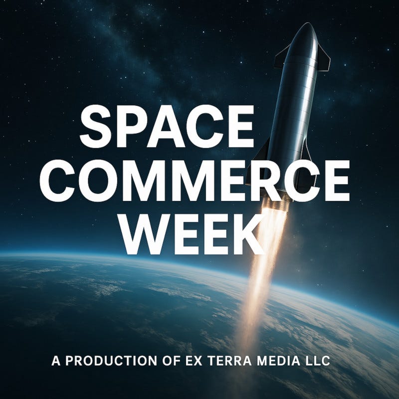 Space Commerce Week August 10, 2025