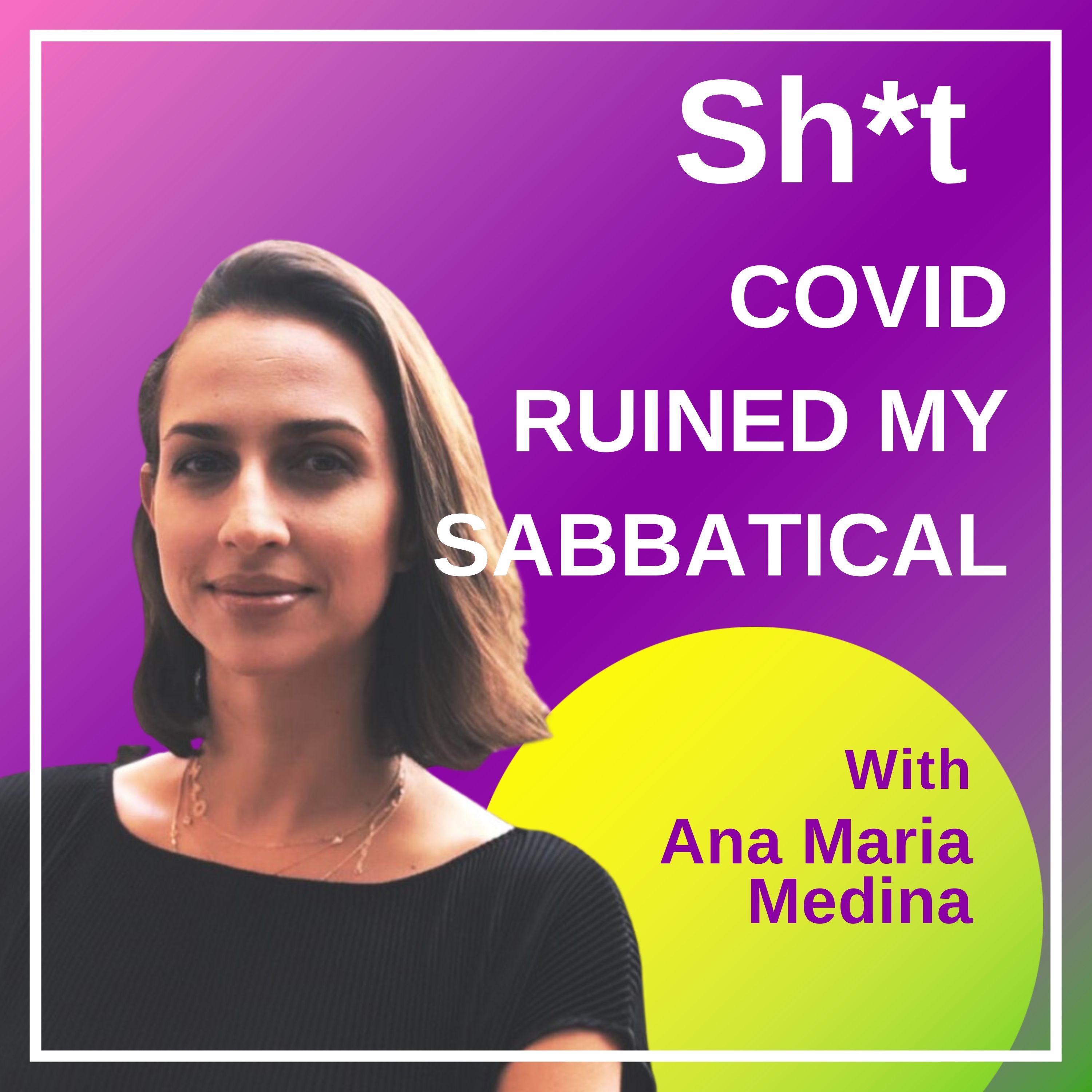 Sh*t COVID Ruined My Sabbatical Sh*t COVID Ruined My Sabbatical