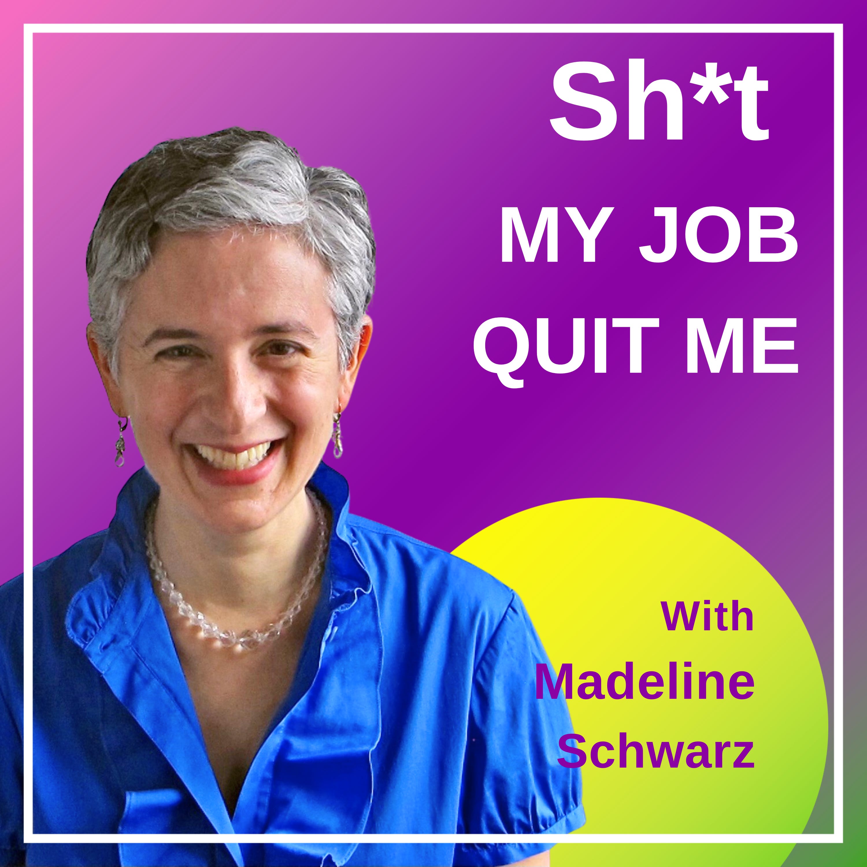 Sh*t My Job Quit Me Sh*t My Job Quit Me