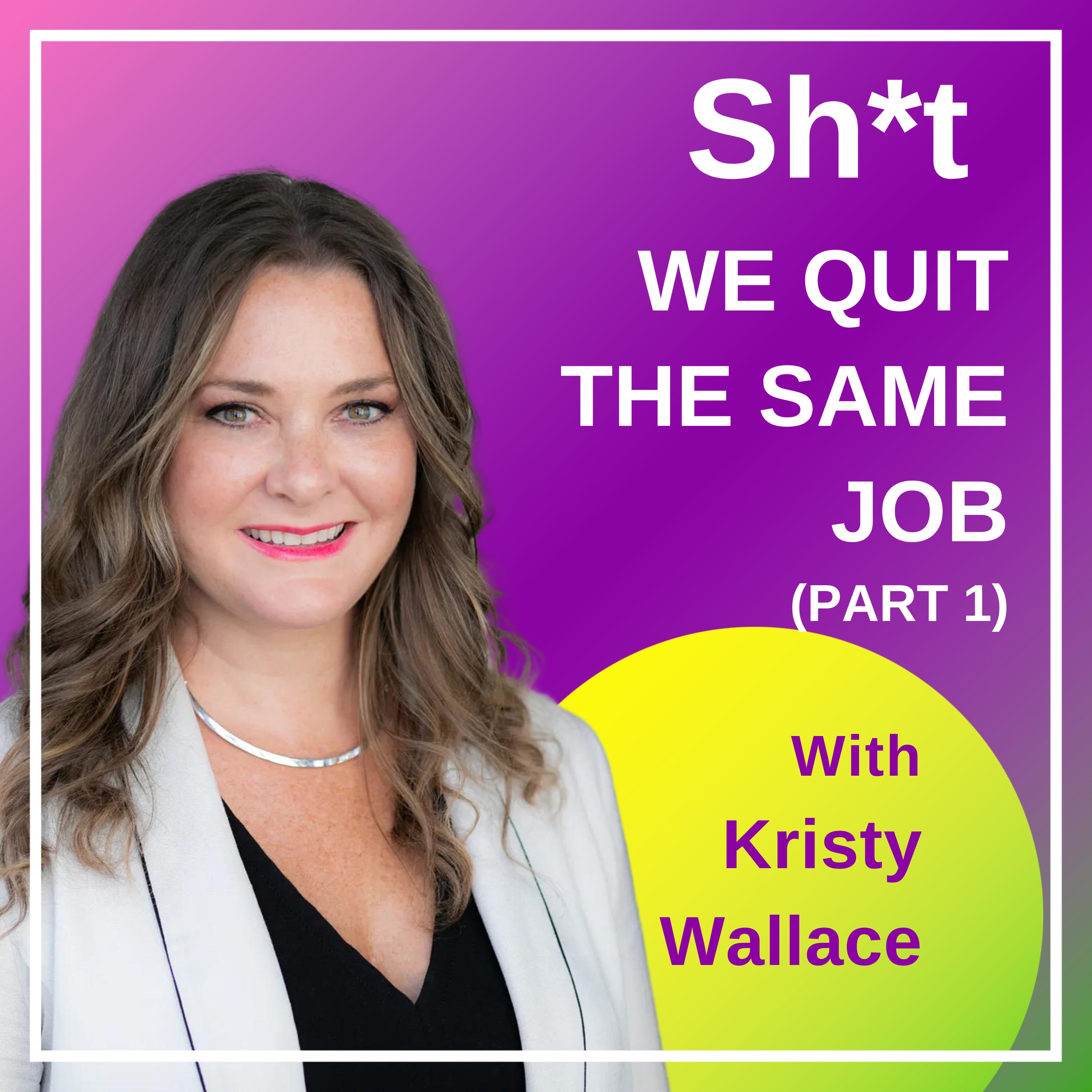 Sh*t We Quit The Same Job (Part 1) Sh*t We Quit The Same Job (Part 1)