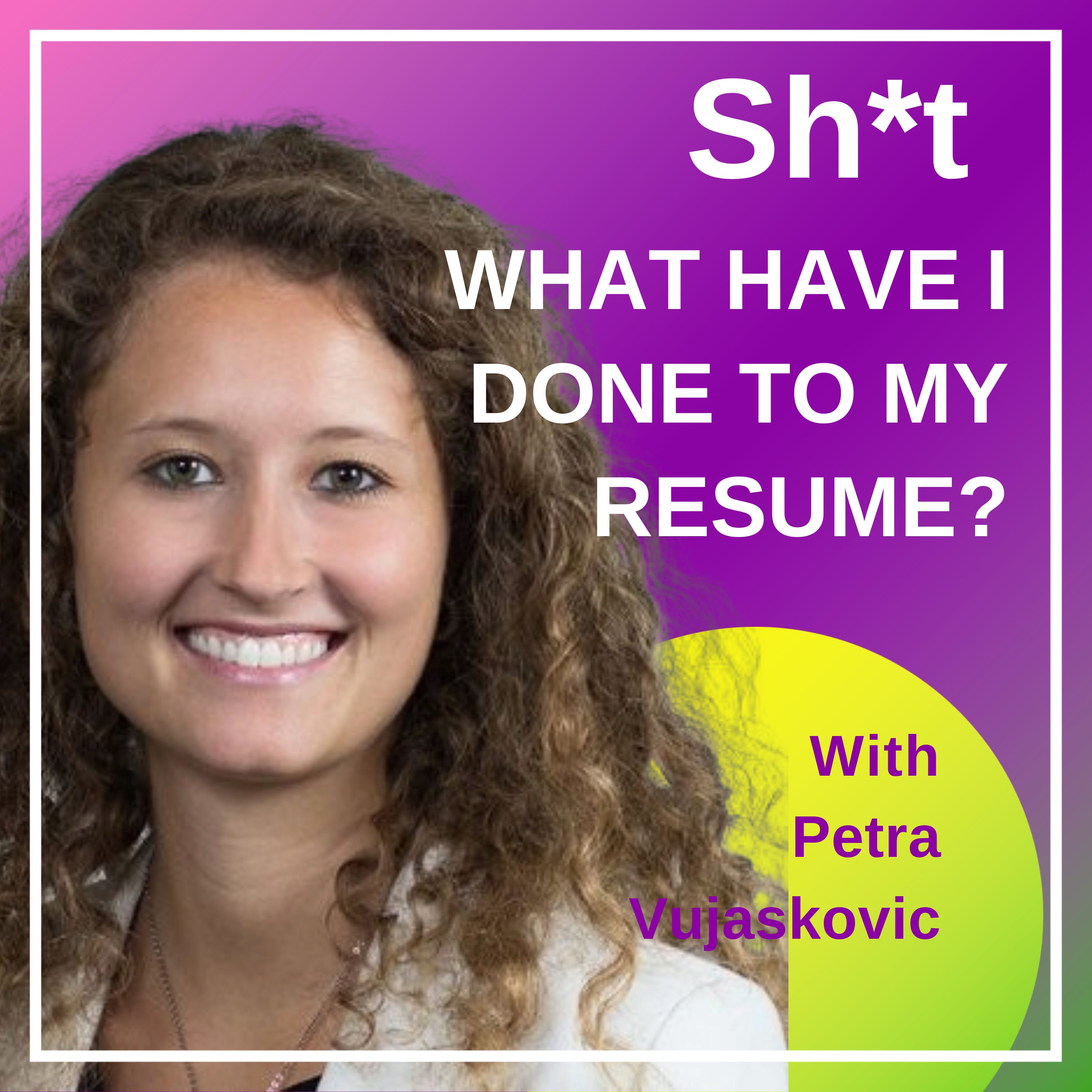 Sh*t What Have I Done To My Resume? Sh*t What Have I Done To My Resume?