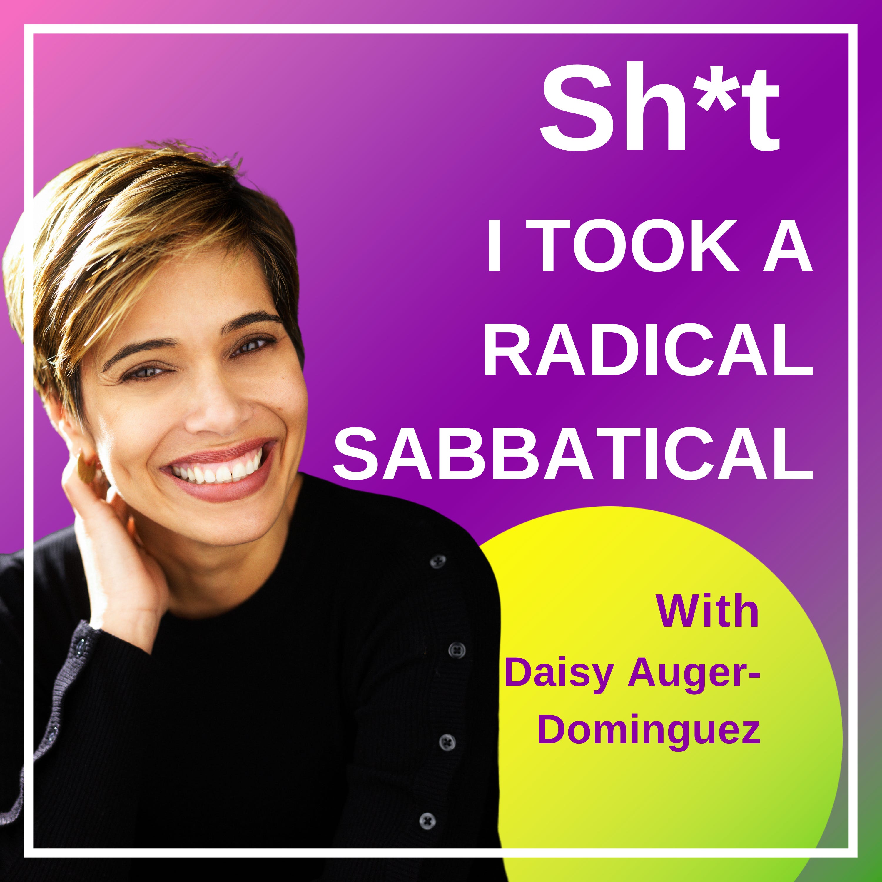 Sh*t I Took a Radical Sabbatical Sh*t I Took a Radical Sabbatical