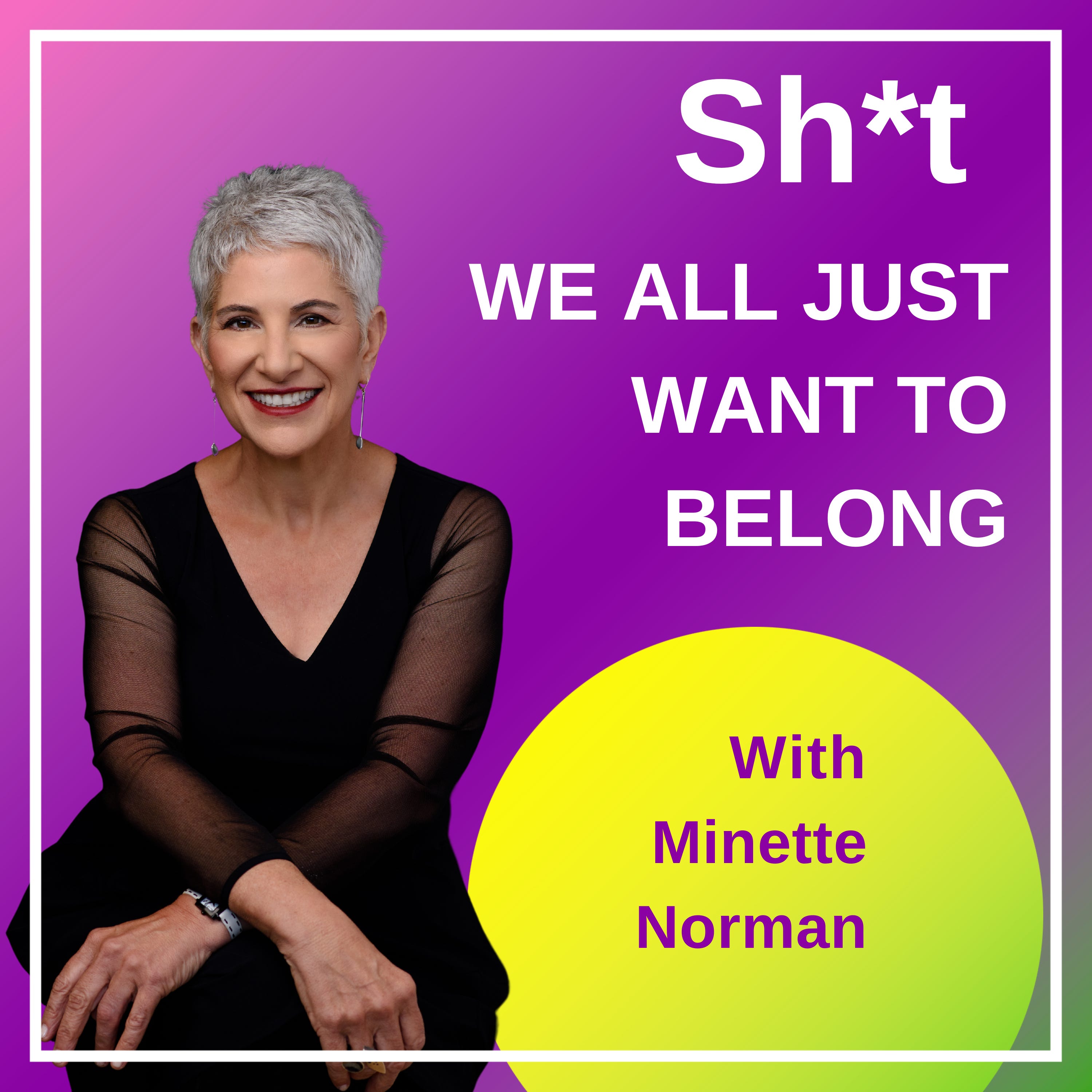 Sh*t We All Just Want to Belong Sh*t We All Just Want to Belong