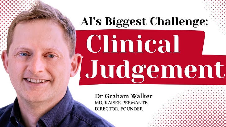 AI's Jagged Frontier and Why Human Judgement Still Matters | Dr Graham Walker (Kaiser Permanente)