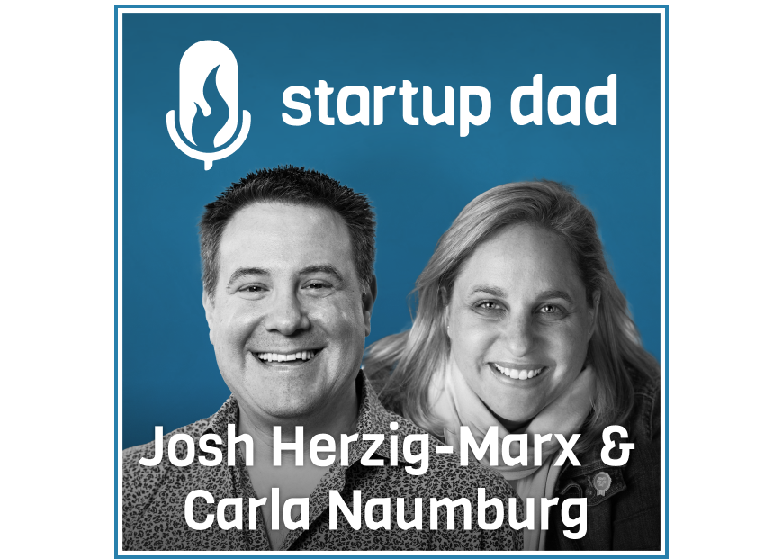 Balance, being the default parent to teenagers and being married to a parenting PhD | Josh Herzig-Marx and Carla Naumburg (parents of 2, Tech Exec and Best-selling Parenting Author)