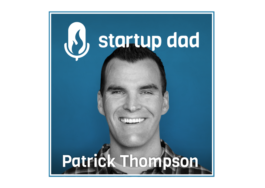 Managing Weekends as a Founder & Dad and 'First Team' Parenting | Patrick Thompson (Dad of 1, Clarify)