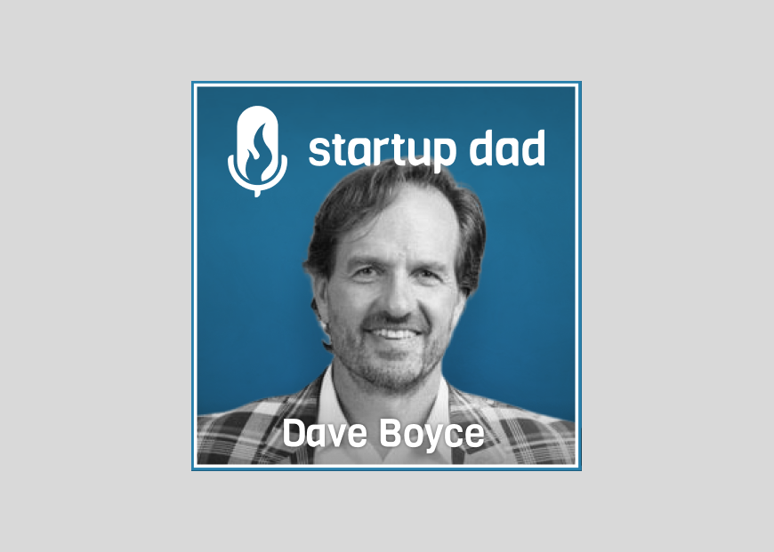 It's Not All About Getting The 'A' | Dave Boyce (Dad of 6, 5x founder, board member)