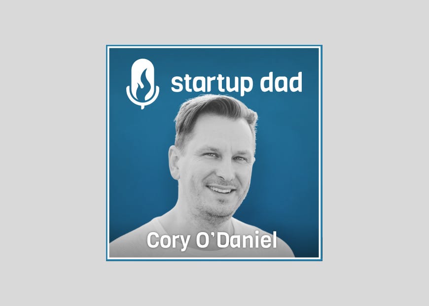 Your Family Is Your #1 Investor | Cory O'Daniel (Dad of 2, co-founder and CEO, Massdriver)