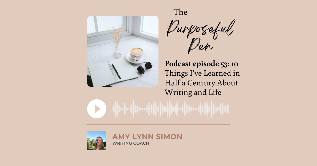 Episode 53: 10 Things I've Learned In Half a Century About Writing and Life  episode artwork