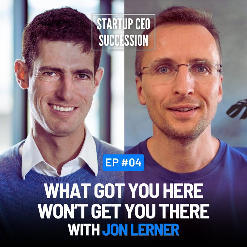 E04 — What Got You Here Won't Get You There with Jon Lerner