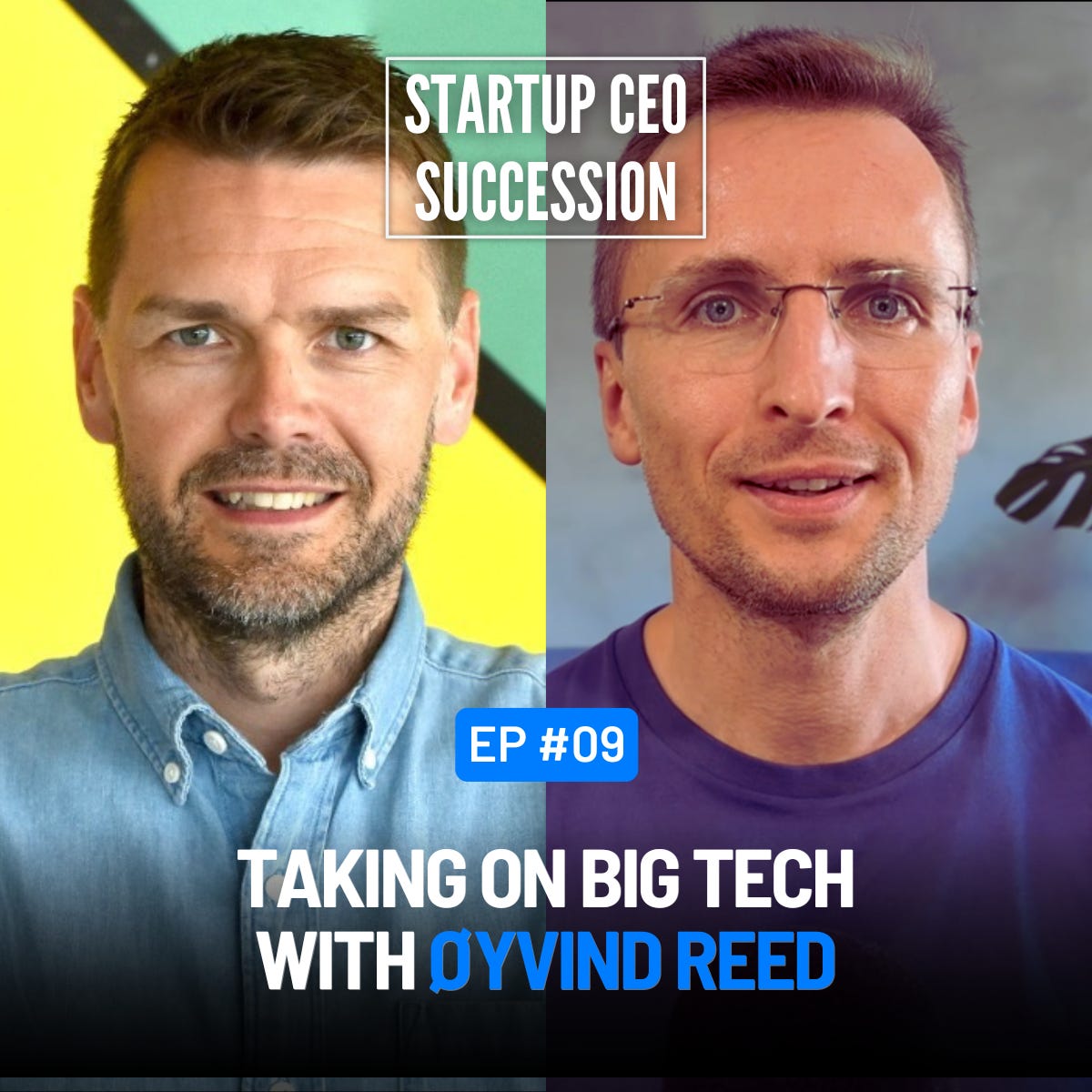 E09 — Taking on Big Tech with Øyvind Reed