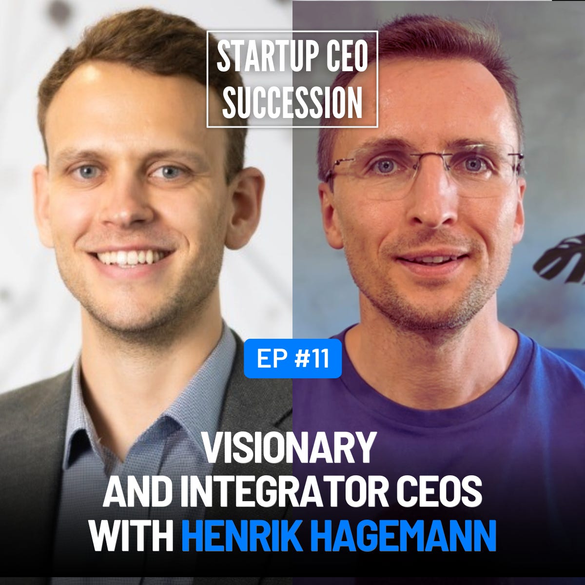 E11 — Visionary and Integrator CEOs with Henrik Hagemann