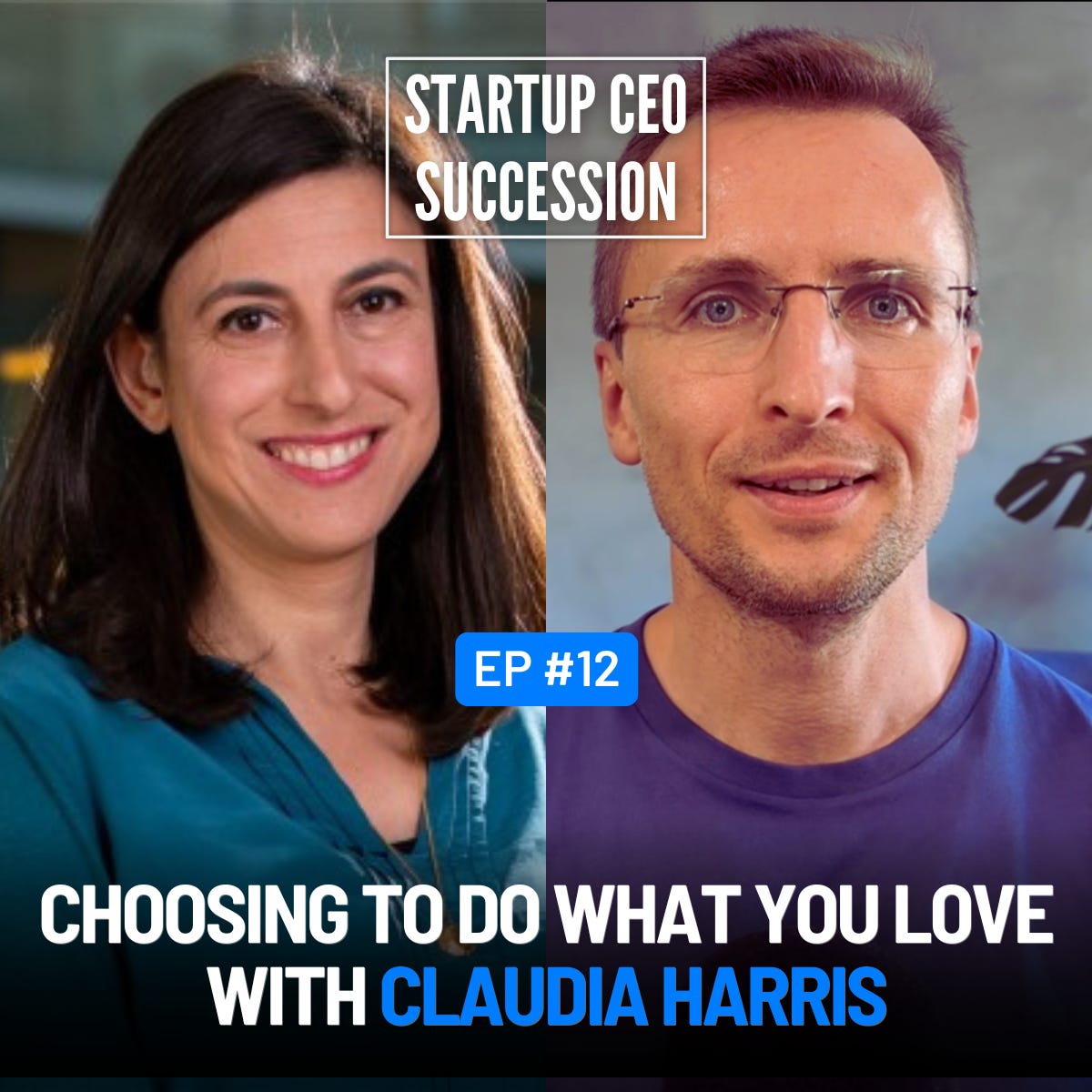 E12 — Choosing To Do What You Love with Claudia Harris
