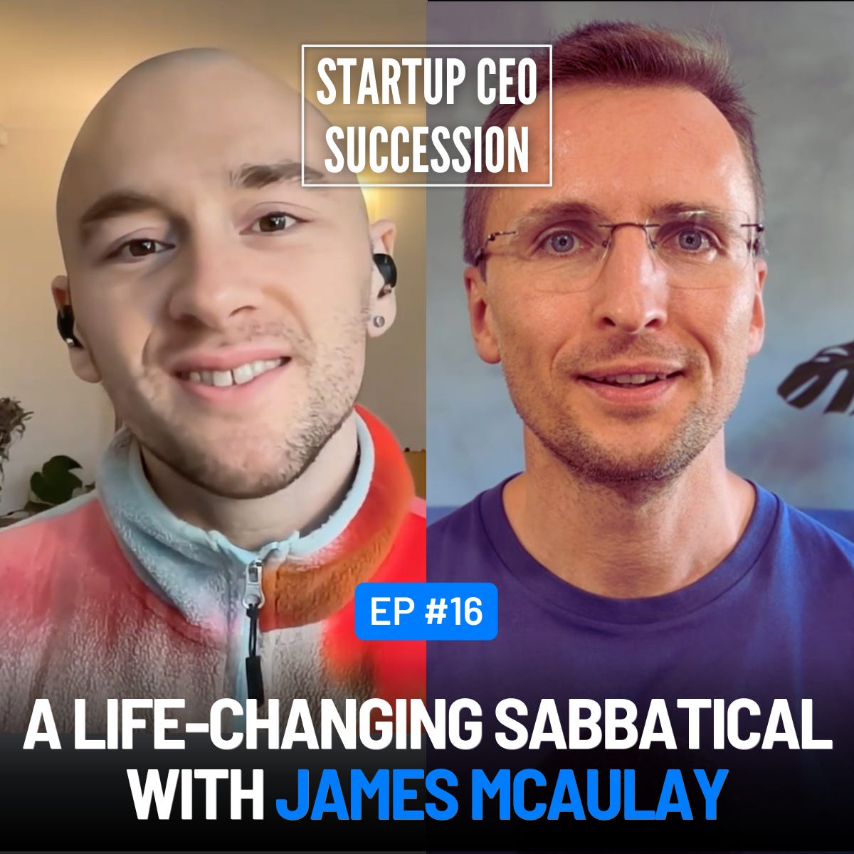 E16 — A Life-Changing Sabbatical with James McAulay