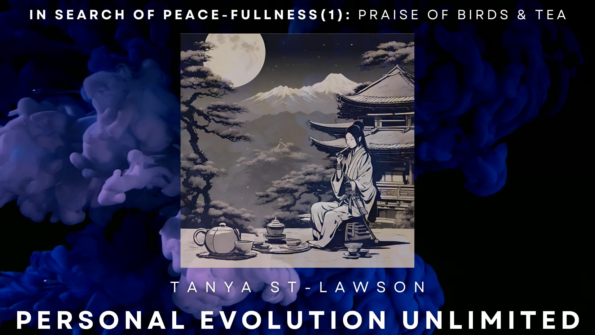 In Search of Peace-Fullness, Episode #1 - Praise of birds & tea episode artwork