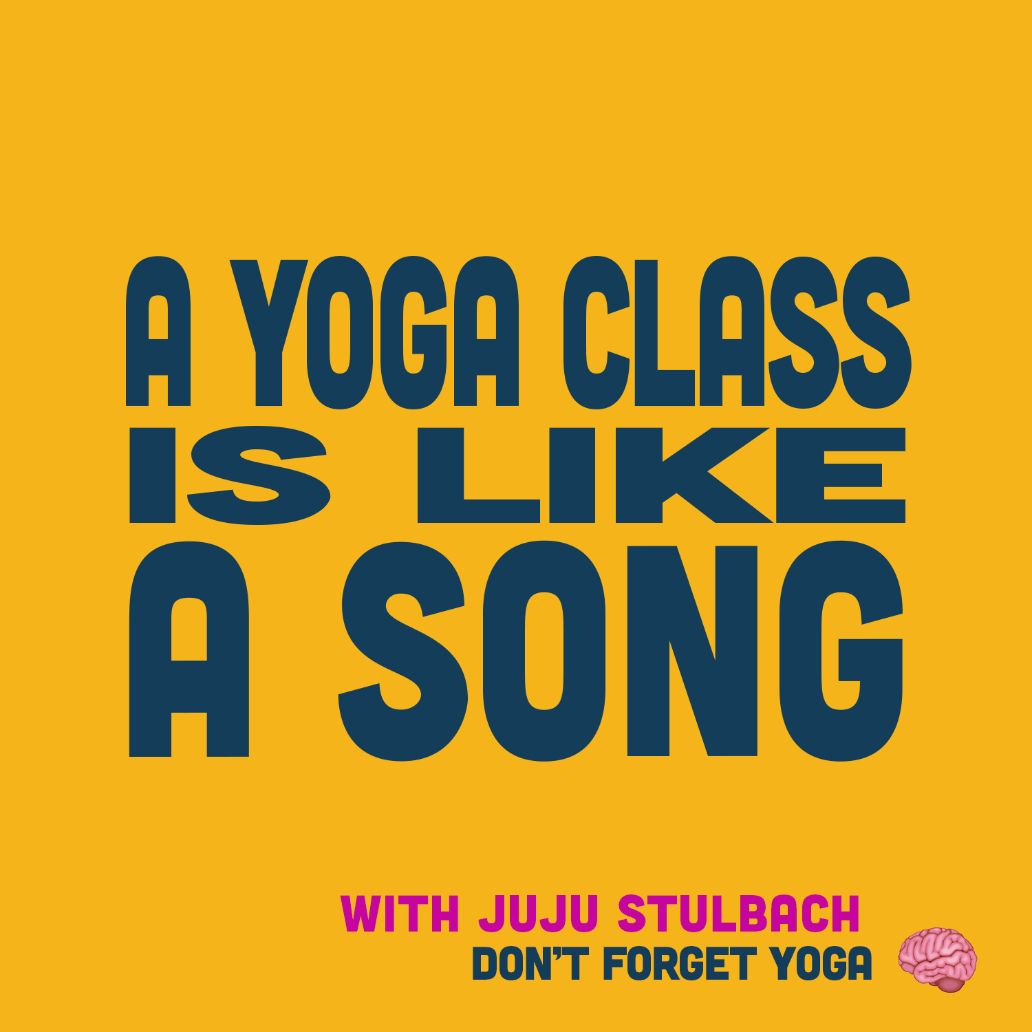 #5 A Yoga Class is like a Song with Juju Stulbach