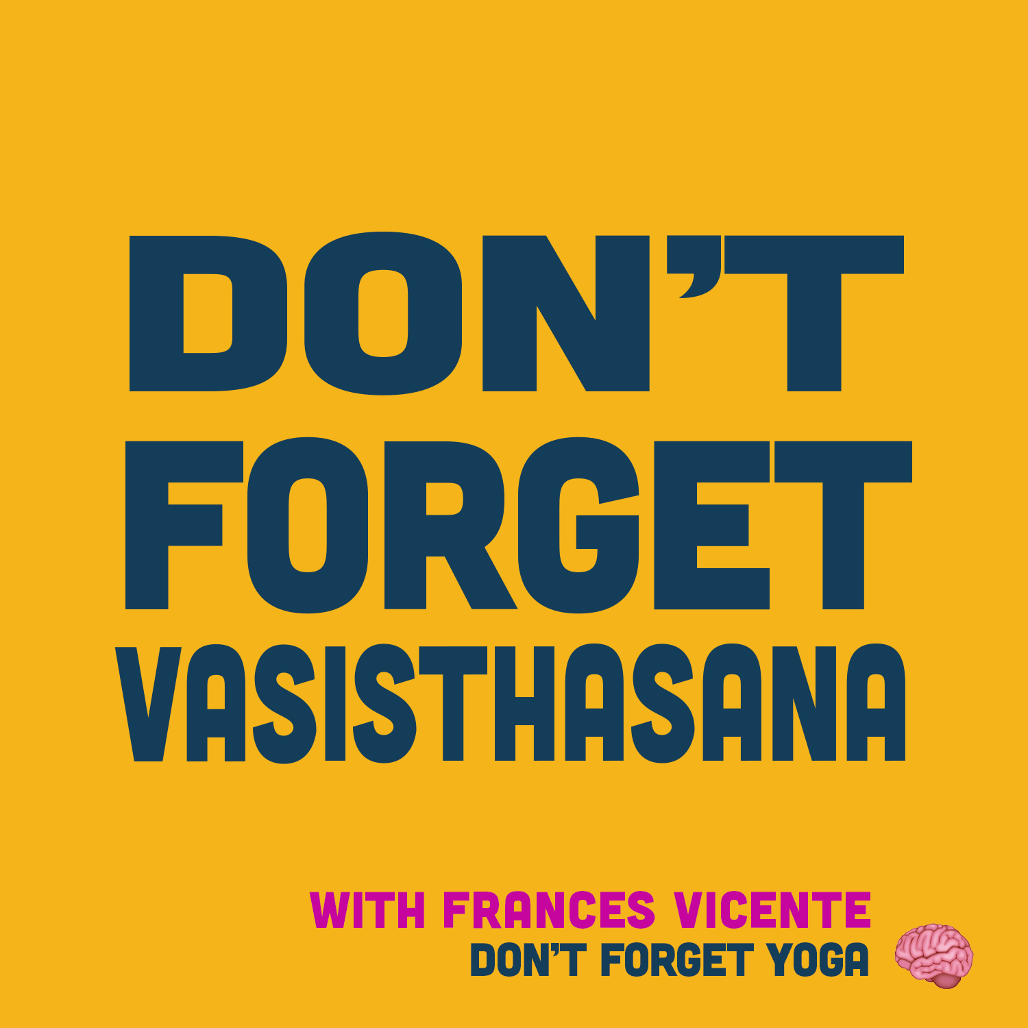 #4 Don't Forget Vasisthasana with Frances Vicente