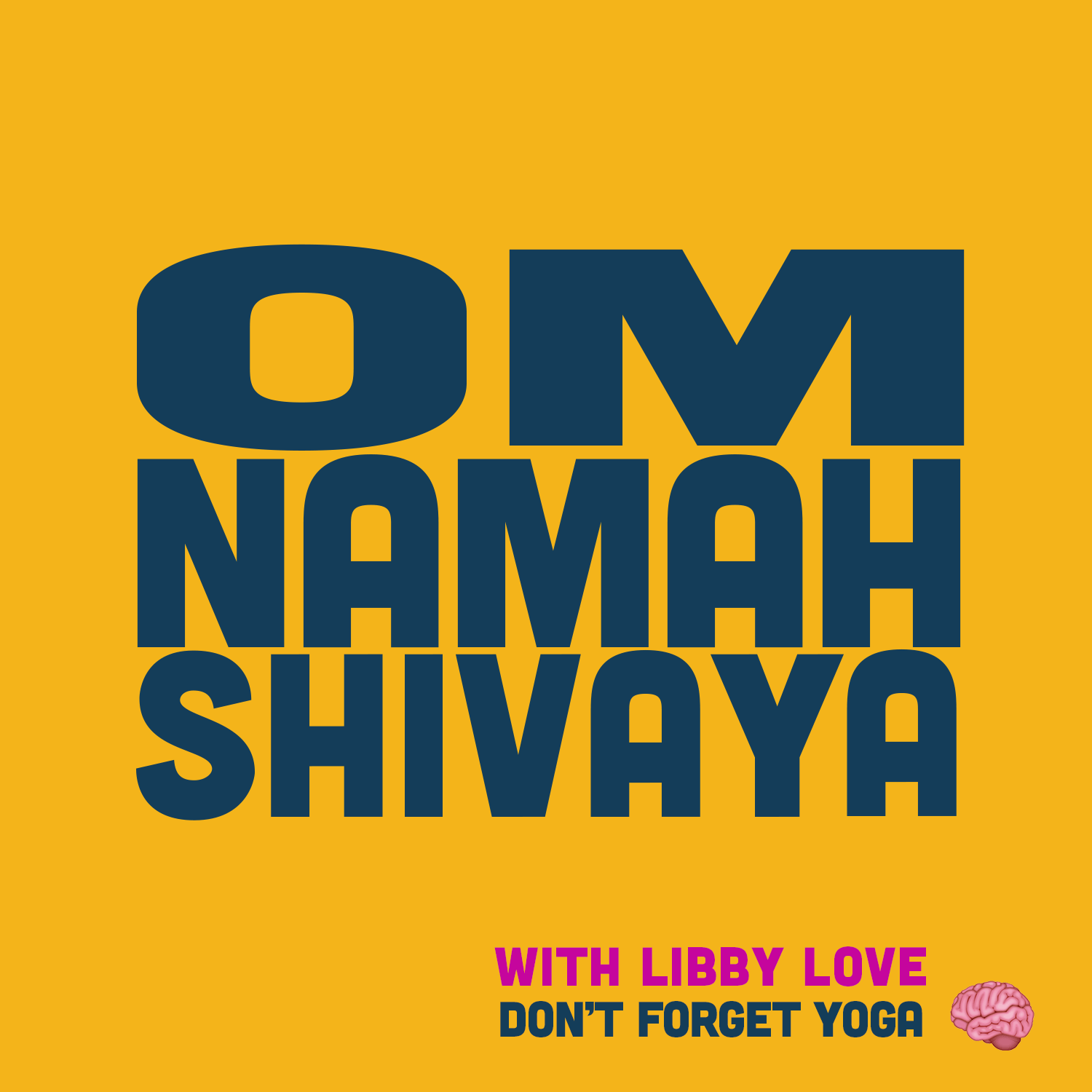 #2 Don't Forget Om Namah Shivaya with Libby Love