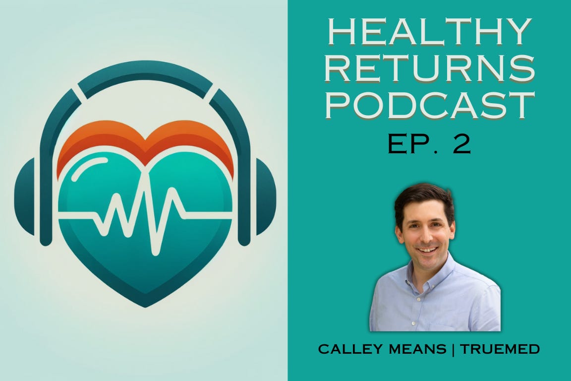 Ep. 2: TrueMed Co-Founder Calley Means on Changing Incentives in Healthcare episode artwork