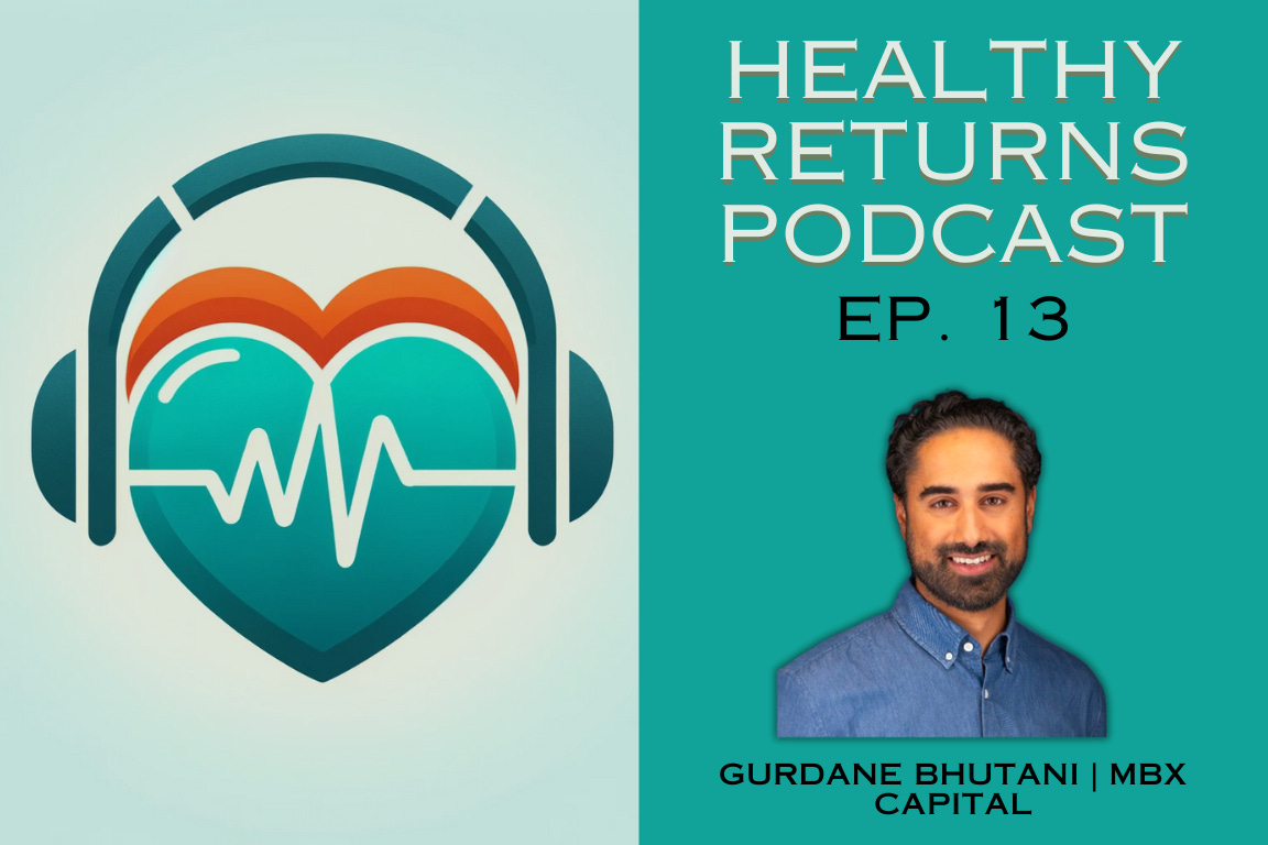 Ep. 13: Gurdane Bhutani of MBX Capital Invests Private Dollars to Catalyze Public Health Innovation episode artwork