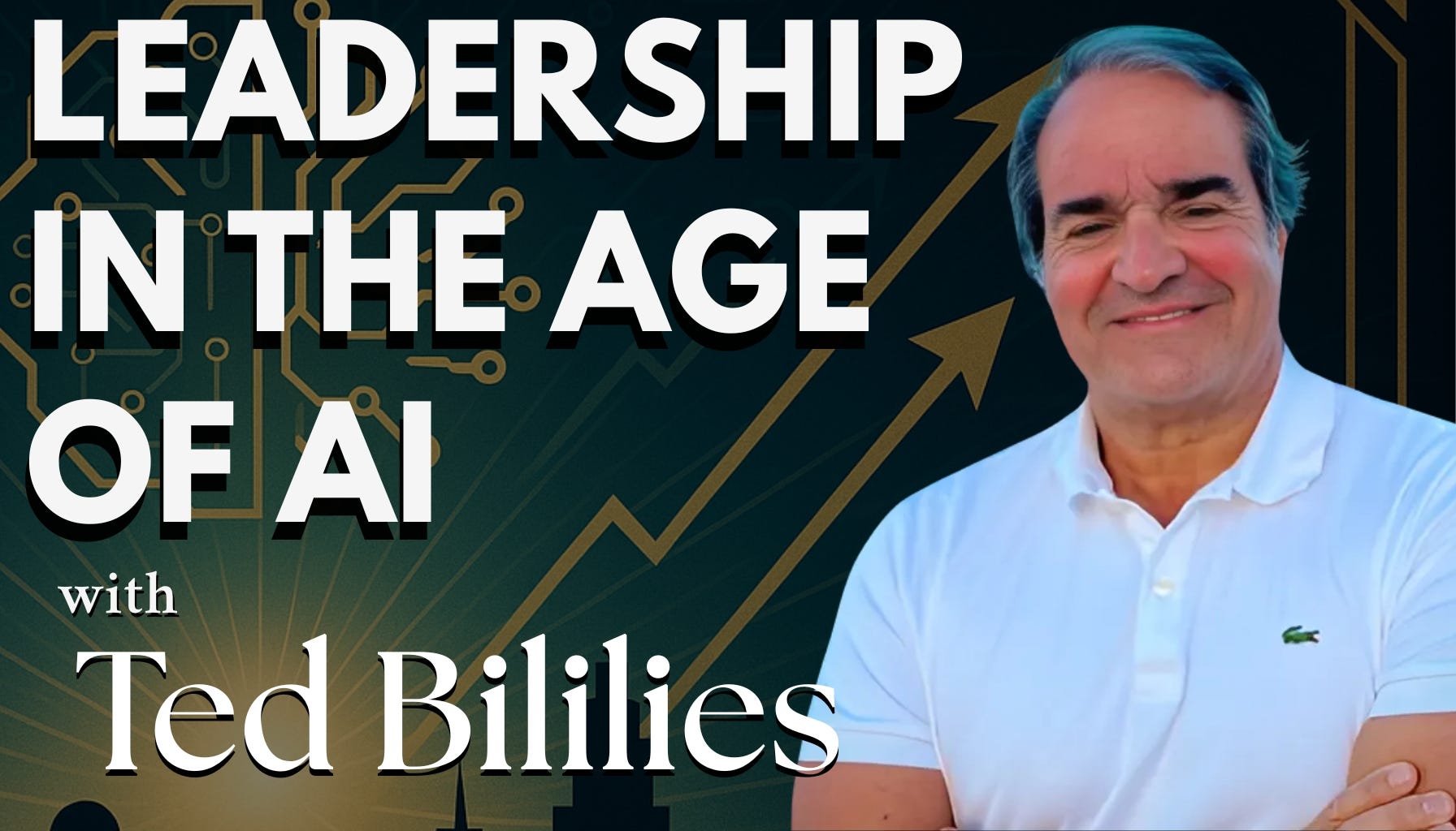 Multi-Billion Dollar CEO Coach Ted Bililies on Culture & Code in the Golden Age of AI