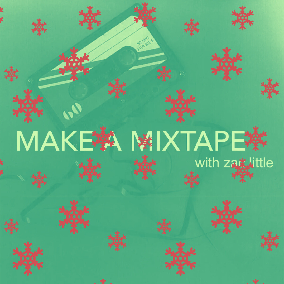 Make a Mixtape with Zac Little